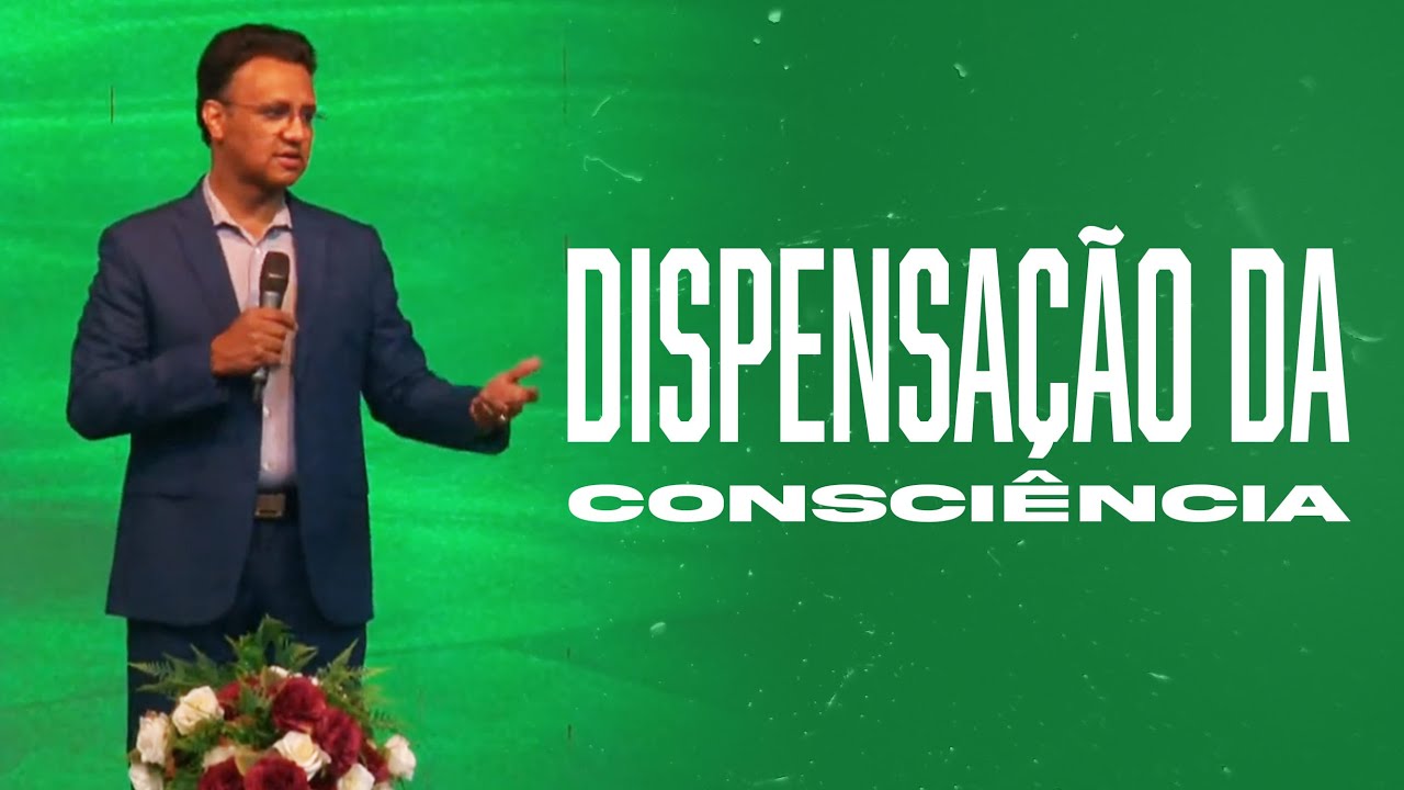 Dispensação da Consciência (As 7 Dispensações e as Alianças de Deus) | Pr. Josué Brandão