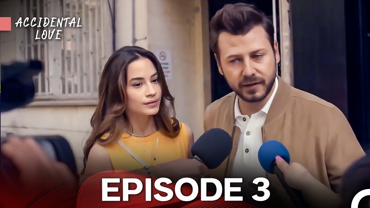 Accidental Love Episode 3 - HIGH QUALITY