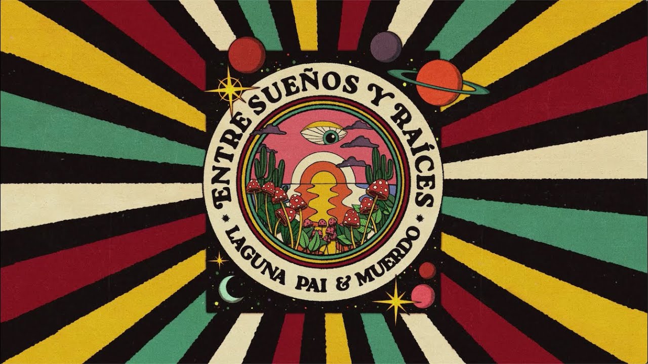 Laguna Pai & Muerdo - Entre Sueños y Raíces (OFFICIAL LYRIC VIDEO)