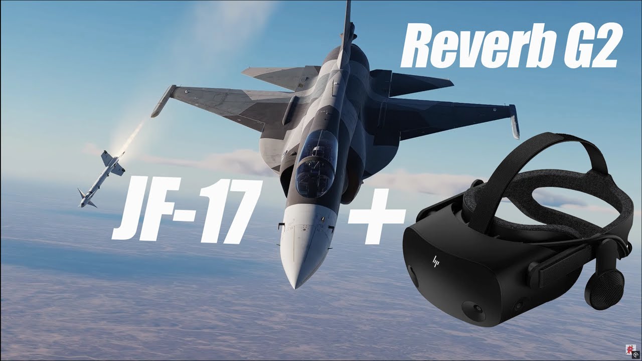 HP Reverb G2 Not Dead Yet! JF-17 #DCS