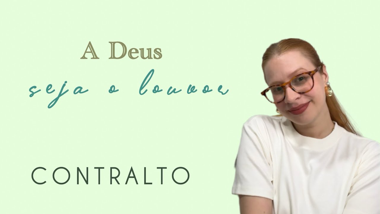 A Deus seja o louvor - ICM - CONTRALTO
