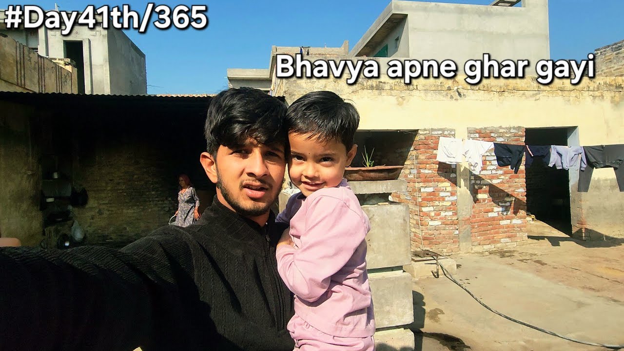 Bhavya apne ghar gayi/#Day41th/365of my vlog 