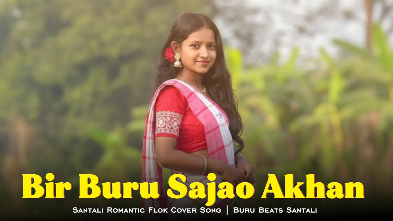 Bir Buru Sajao Akhan | Ai Generated | Santali Romantic Flok Cover Song 2026