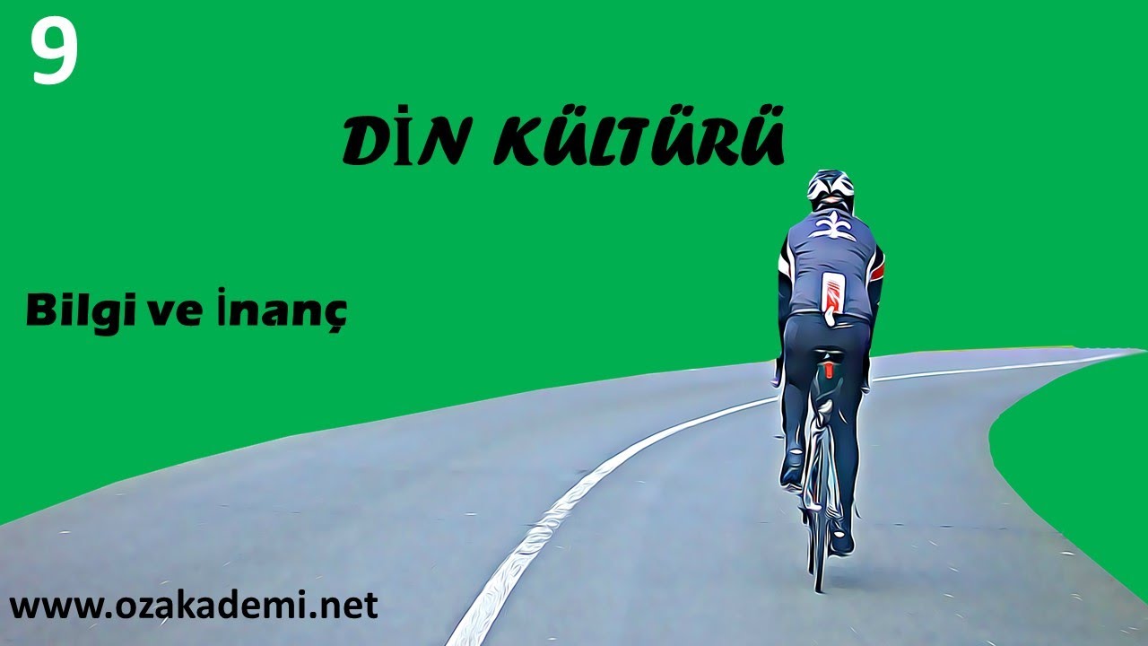 Din Kültürü ve Ahlak Bilgisi 9.Sınıf 1.Ünite Bilgi ve İnanç