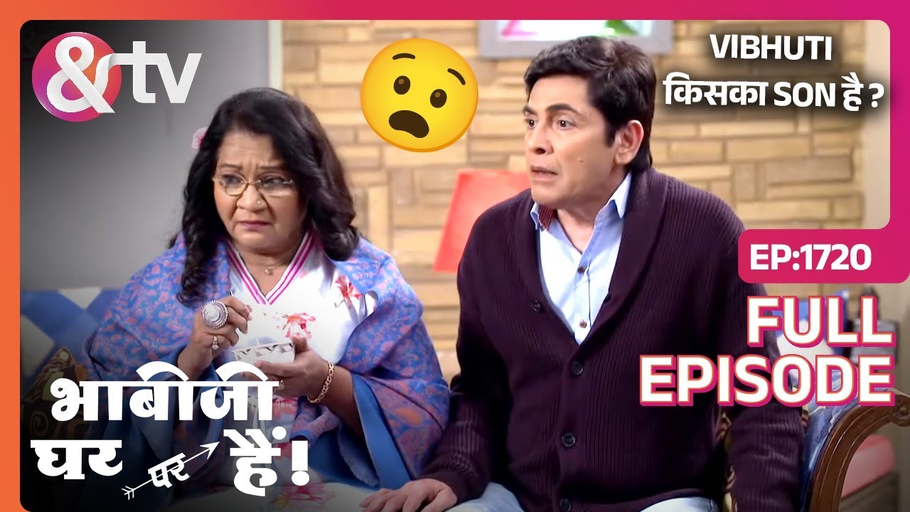 Vibhuti किसका Son है ? Bhabi Ji Ghar Par Hai Full Ep 1720 | 10 Jan 2022 | Anita |Vibhu @And TV