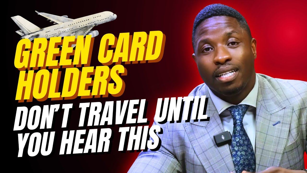 Green Card Holders: Don&rsquo;t Travel Without Knowing This!