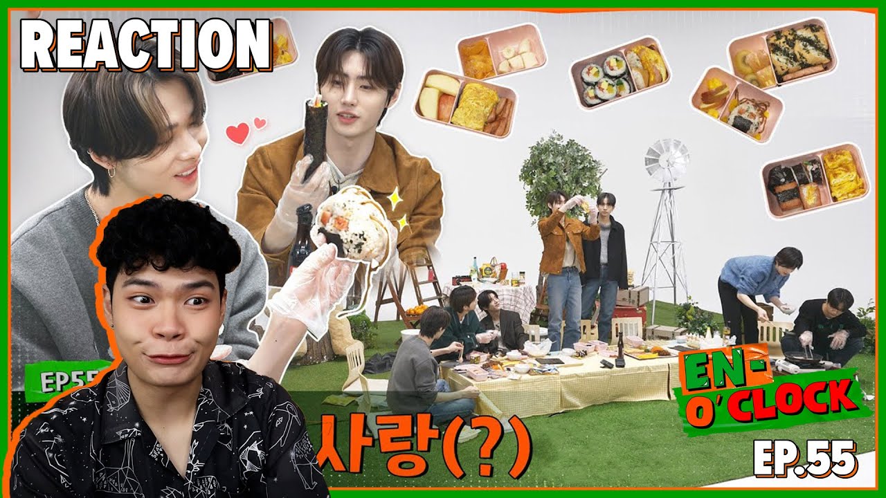 ▬Reaction - ENHYPEN : EN-O'CLOCK [EP.55] | ดูไปก็หิวไป... | SiiWARU