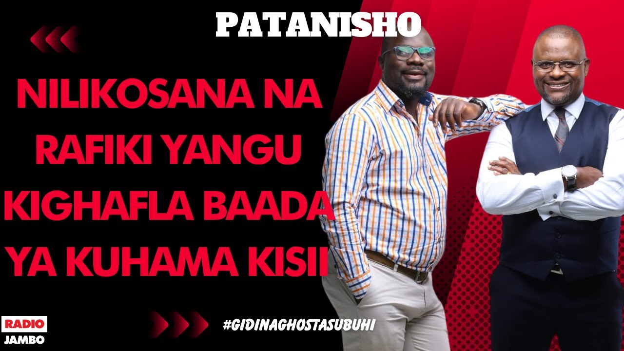 PATANISHO:AMARA - NILIKOSANA NA RAFIKI YANGU KIGHAFLA BAADA YA KUHAMA KISII