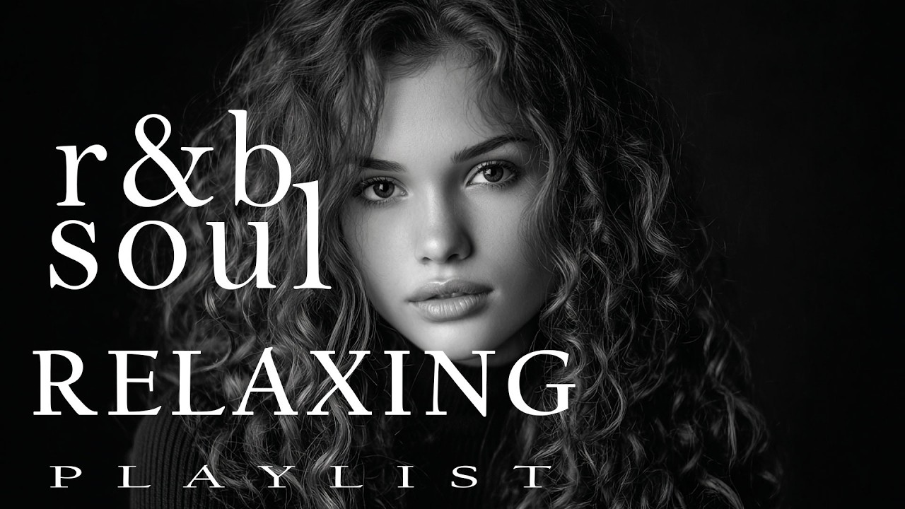 【R&B Soul】Chill R&B Soul Playlist - Slow Jam Classics, Late Night Feelings