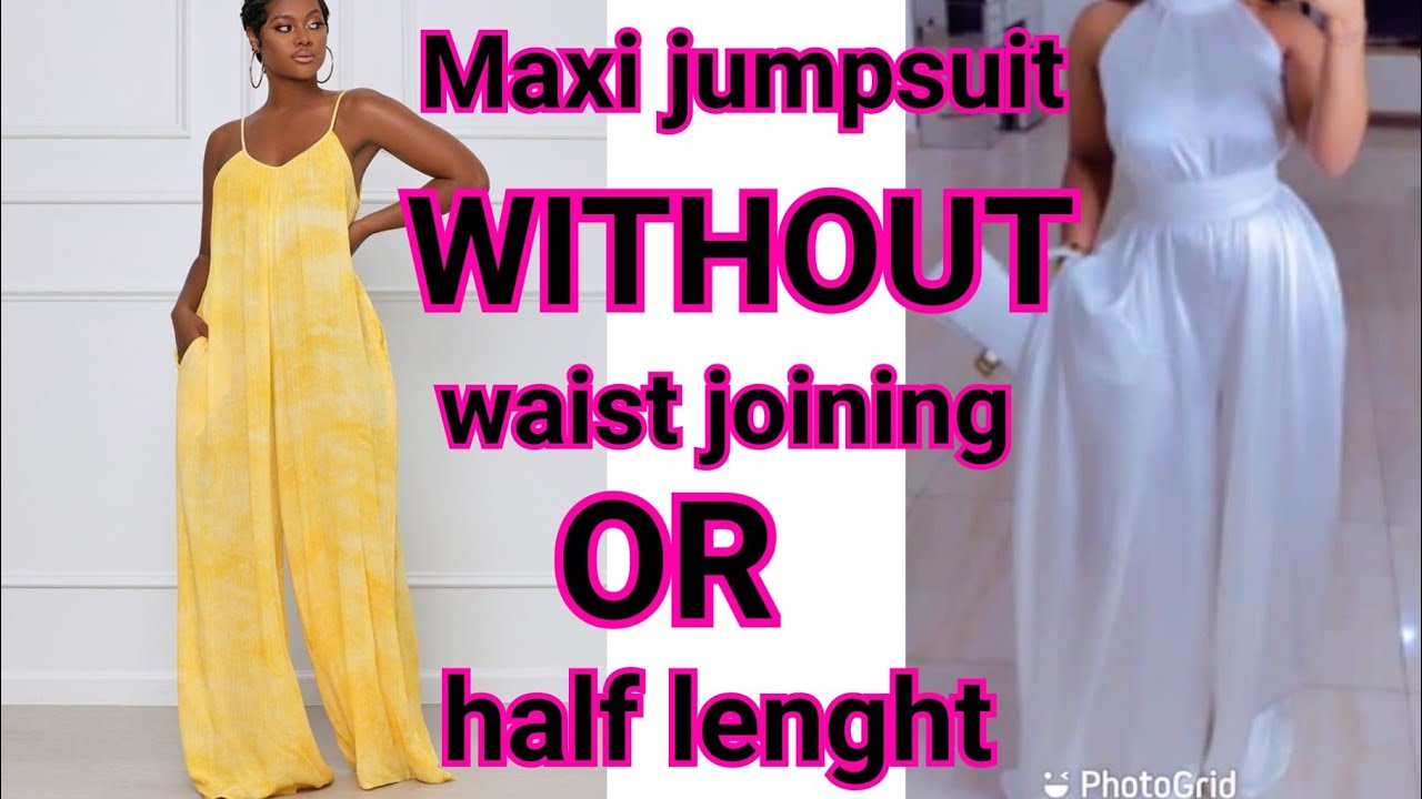 Maxi jumpsuit without waist joining or half lenght /Detailed tutorial