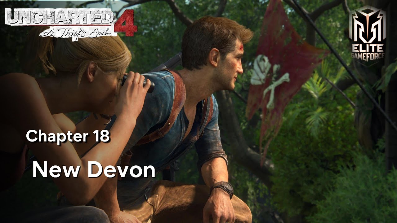 Uncharted 4 &ndash; Chapter 18: New Devon