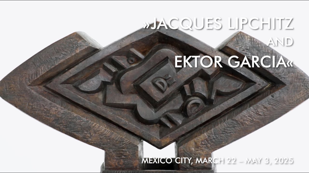 Jacques Lipchitz & ektor garcia | Galerie Nordenhake Mexico City | March 22 - May 03, 2025