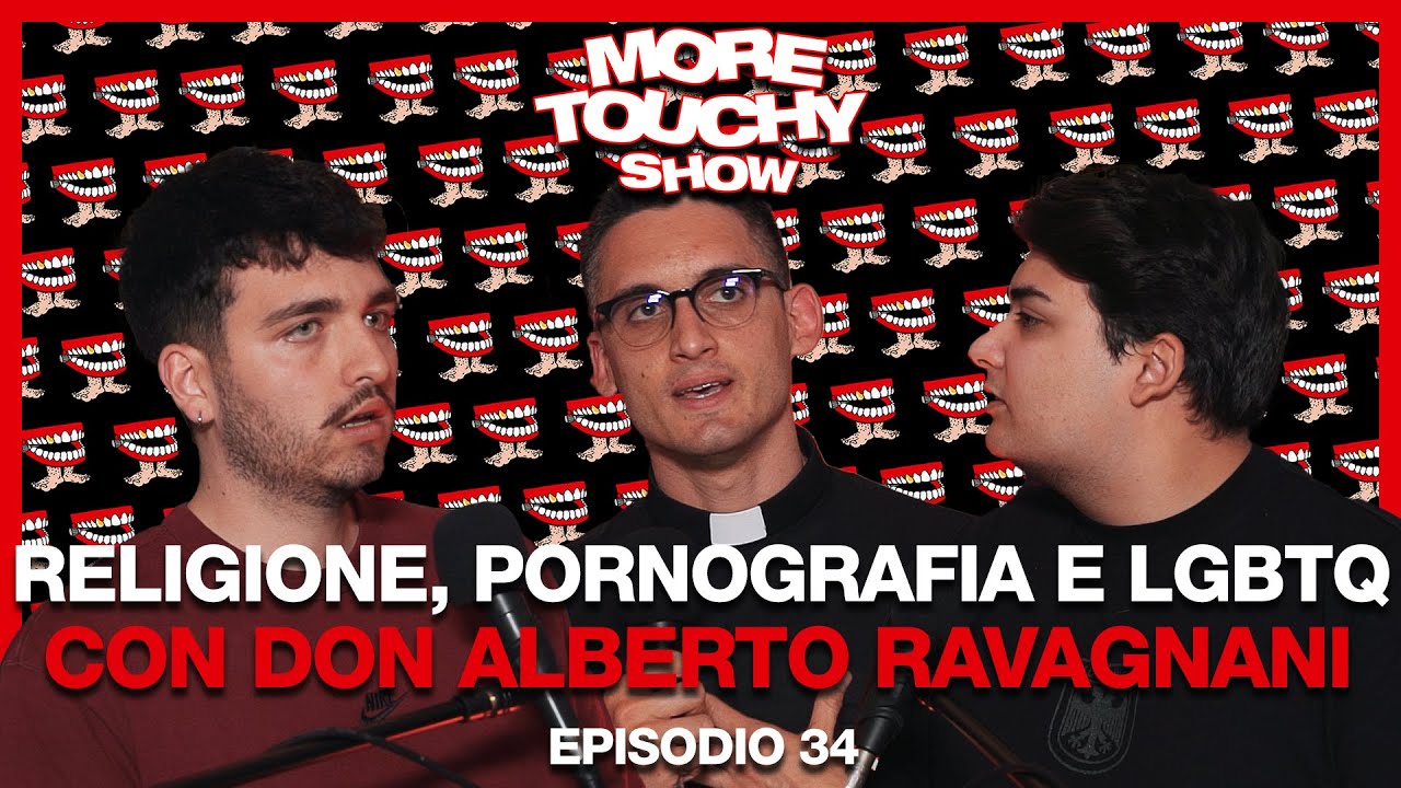 More Touchy Show - Ep 34 - Religione, Pornografia e LGBTQ con Don Alberto Ravagnani