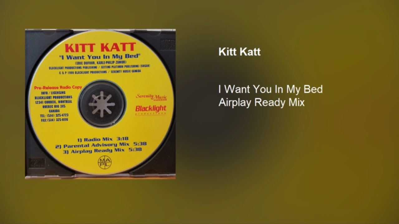 Kitt Katt - I Want You In My Bed (Airplay Ready Mix)