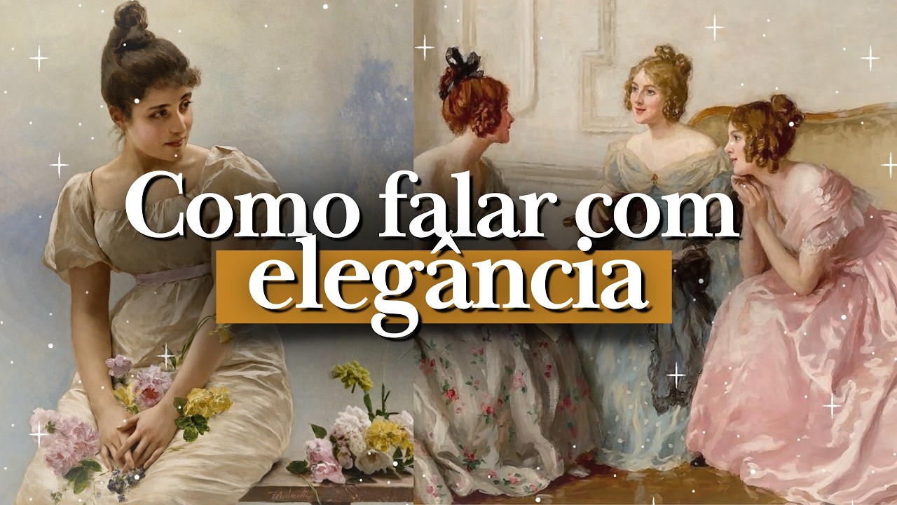 COMO FALAR COM ELEGÂNCIA | DICAS PARA DAMAS DISTINTAS E COM CLASSE