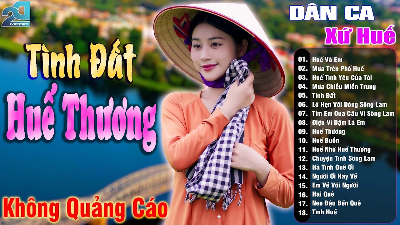 Tình Đất Huế Thương - Nhạc Trữ Tình Xứ Nghệ SAY ĐẮM MỚI LẠ CỰC HAY, Nhạc Dân Ca Xứ Huế Mộng Mơ