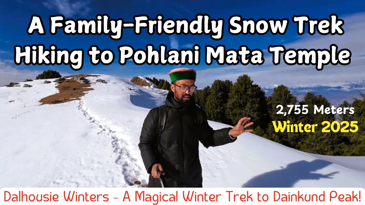 Dainkund Dalhousie : A Family Friendly Snow Trek | Hiking to Dainkund Peak and Pohlani Mata Temple