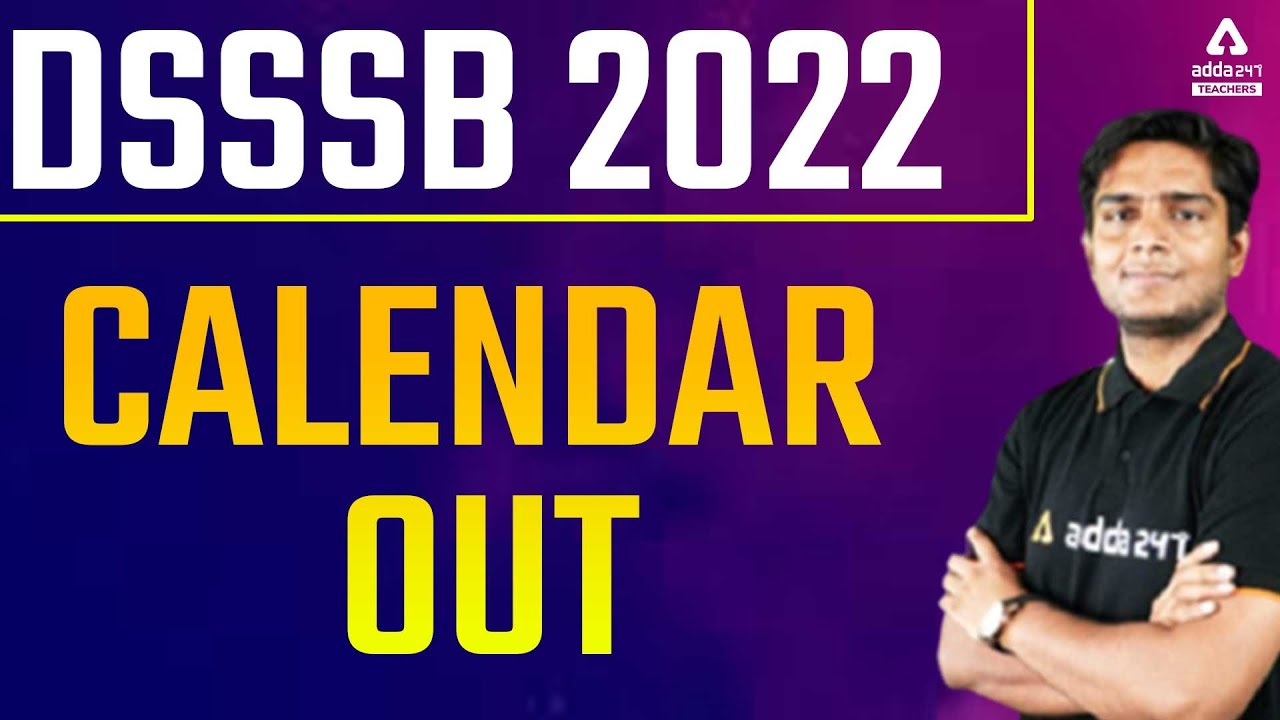 DSSSB Calendar 2022 | DSSSB Calendar Out