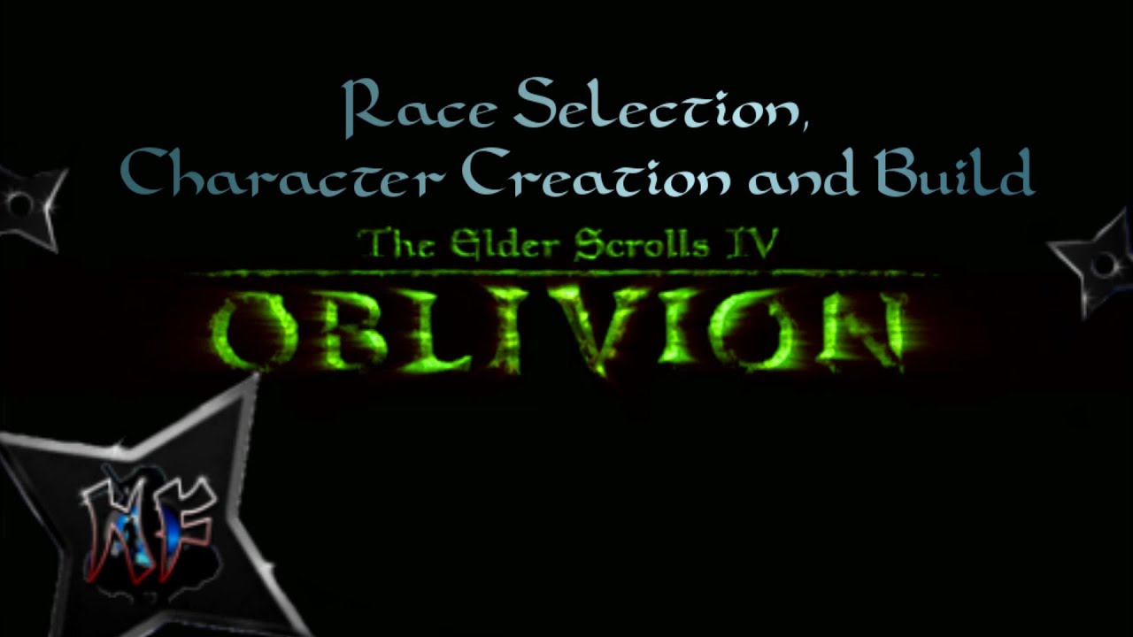 The Elder Scrolls IV: Oblivion | Race Selection, Character Build and Class Selection