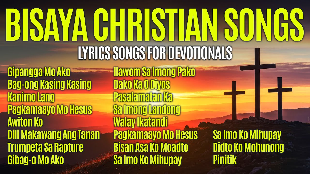 2026 Best Bisaya Christian Songs with Lyrics Collections | Cebuano Worship & Devotionals