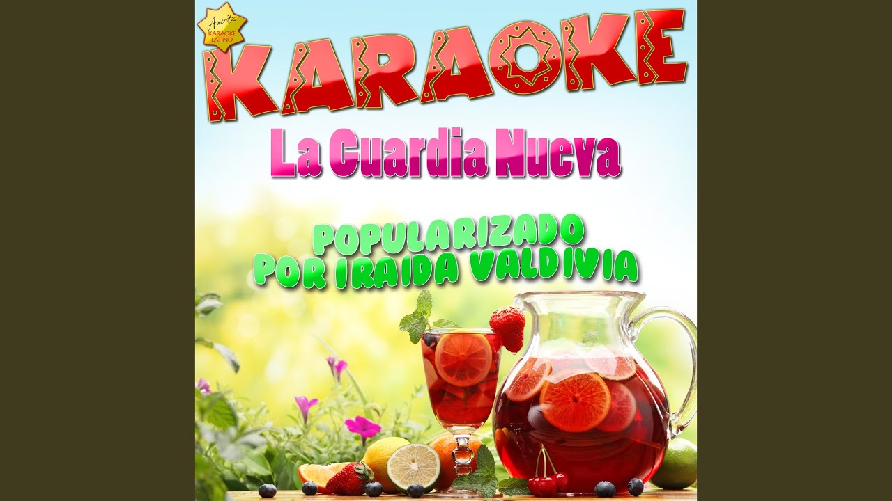 La Guardia Nueva (Popularizado por Iraida Valdivia) (Karaoke Version)