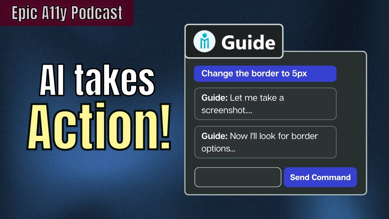 Guide uses AI to take action! | Epic A11y Podcast