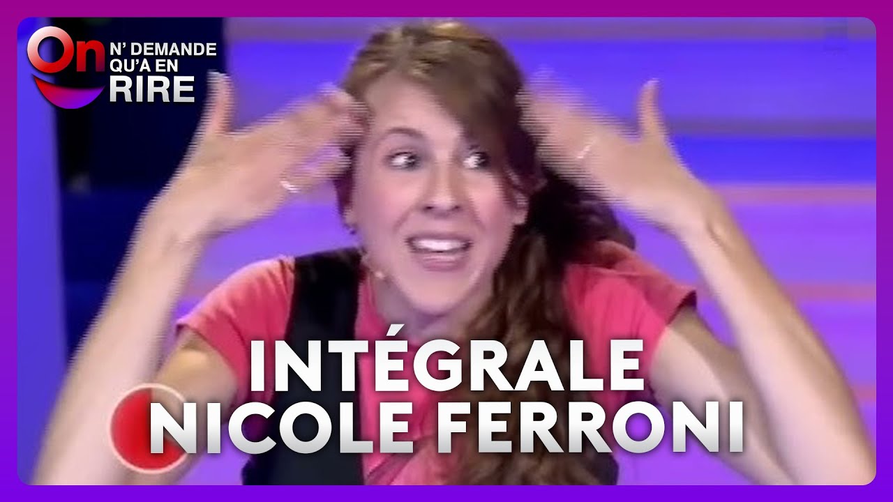 Nicole Ferroni  - Tous les sketchs ! 