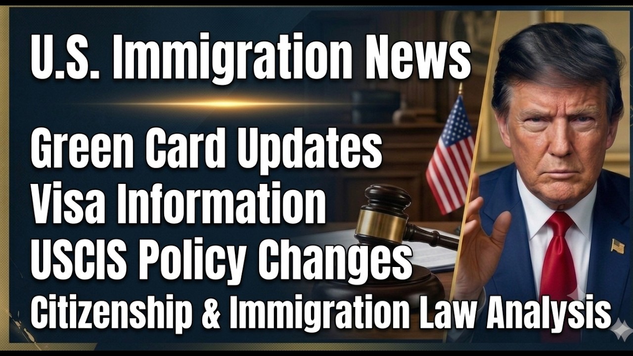 U.S. Immigration News  Green Card Updates  Visa Information  USCIS Policy Changes  Citizenship