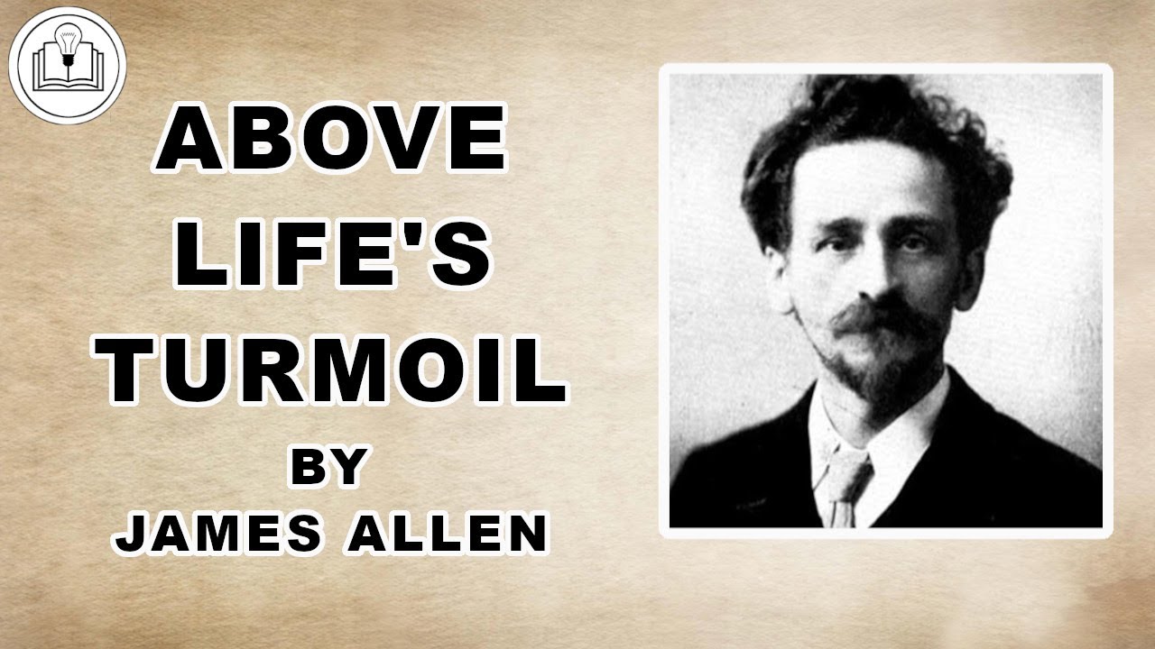 Above Life’s Turmoil (1910) by James Allen | Full Audiobook