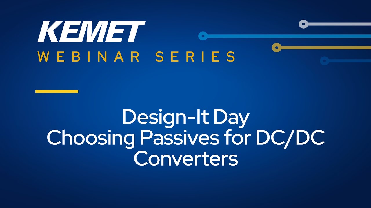 Design it Day: Choosing Passives For DC/DC