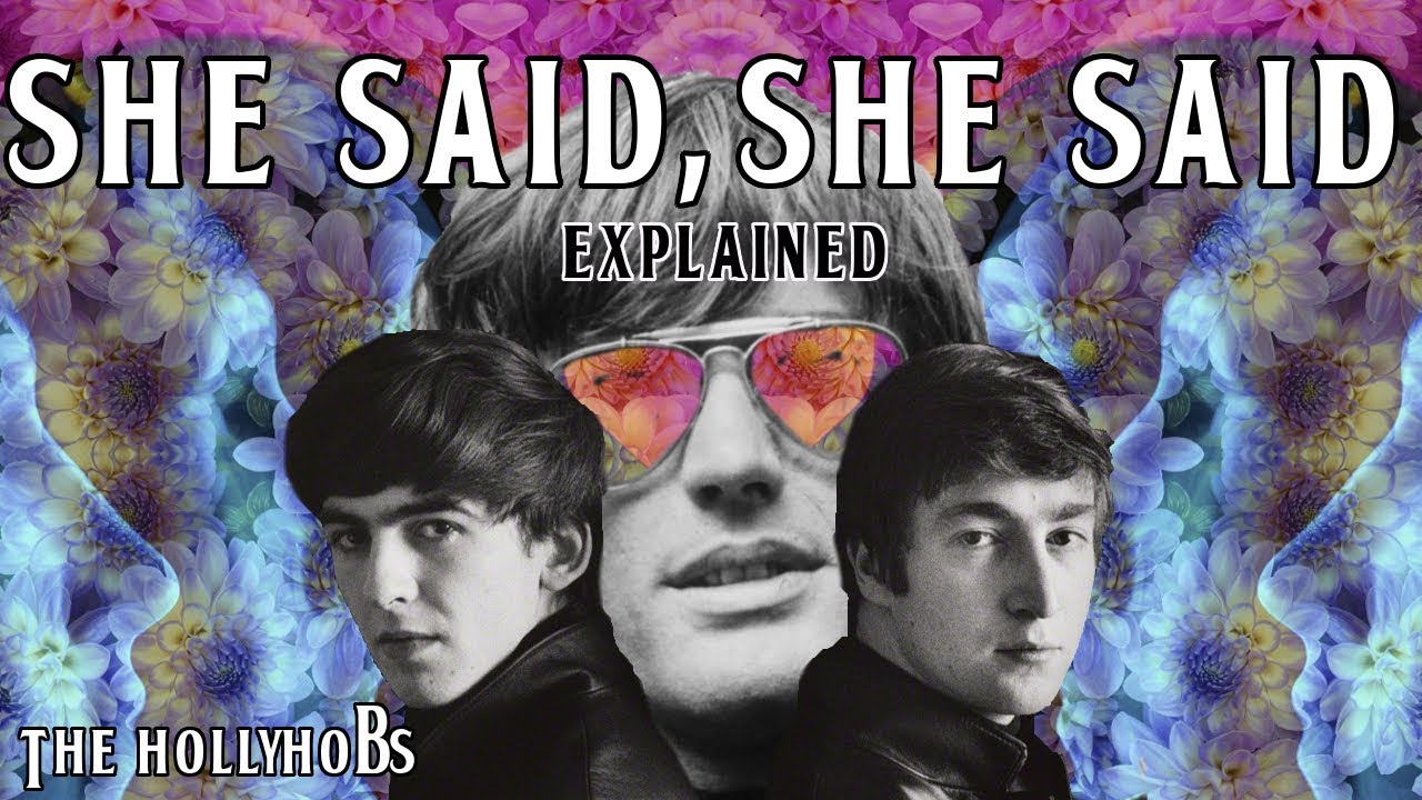 The Beatles - She Said She Said (Explained) The HollyHobs