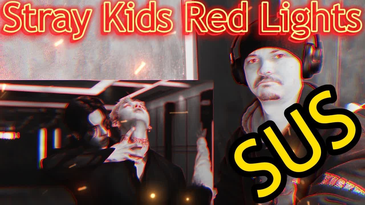 Stray (SUS) Kids (Red Lights Video) Reaction