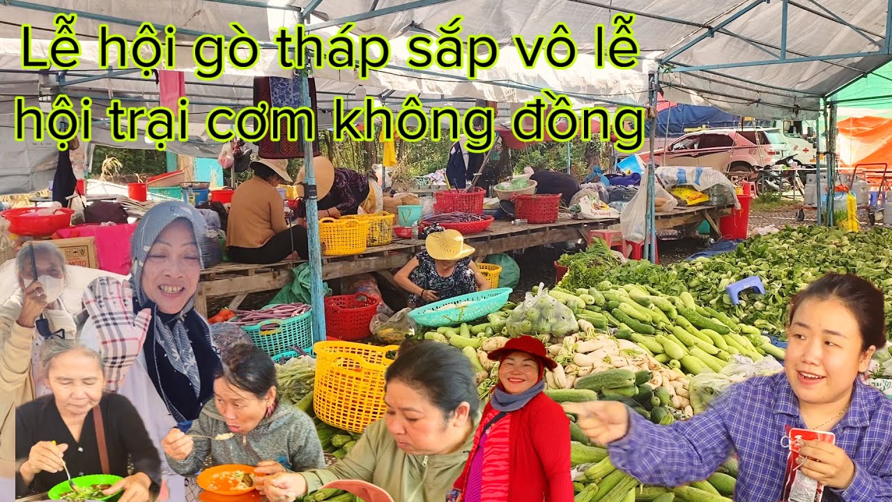 Lễ hội gò tháp tất bật bà con dựng trại cơm không đồng phục vụ bà con vô lễ ngày 14/15 tháng 11