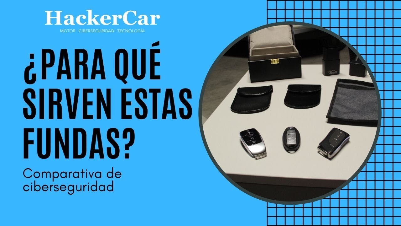 Comparativa ciberseguridad: ¿Una funda de 5€ evita que te roben el coche?