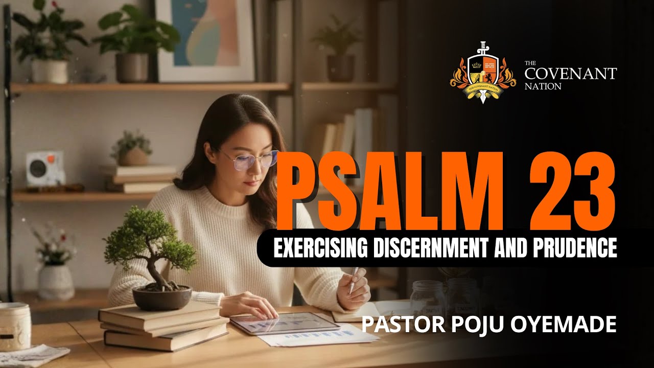 PSALM 23: EXERCISING DISCERNMENT & PRUDENCE || 2ND SERVICE || 22ND FEBRUARY 2026 || PST POJU OYEMADE
