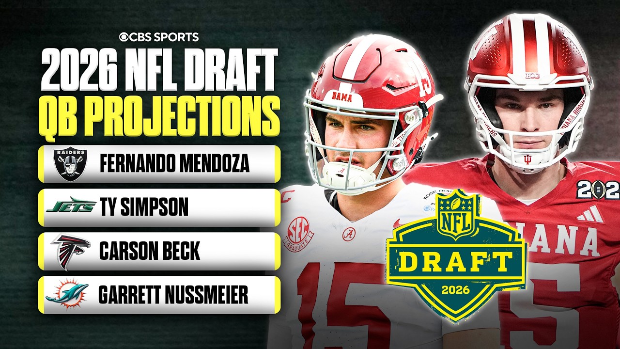 2026 NFL Draft QB Projections: Fernando Mendoza No. 1 to Raiders | Is Simpson a Day 1 or Day 2 QB? 🤔