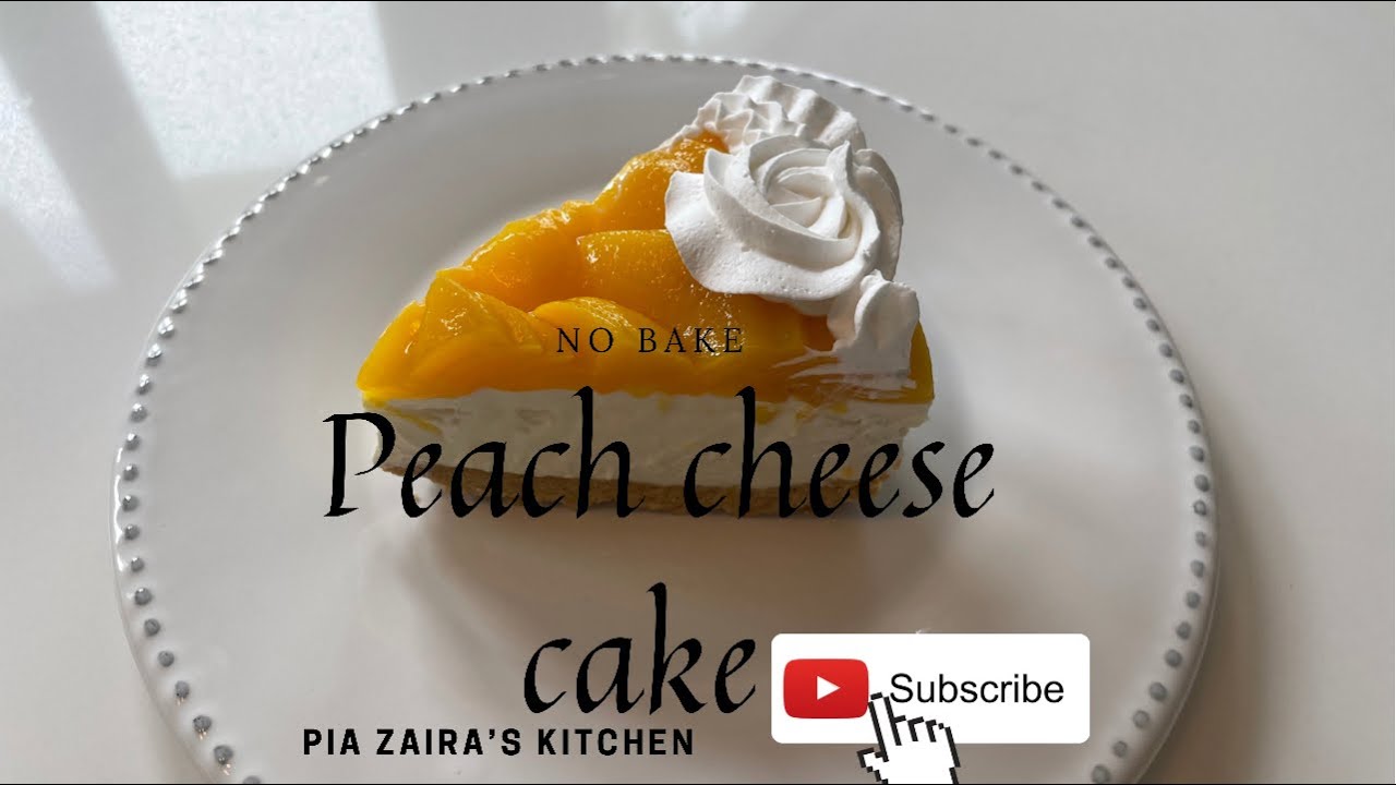 Peach Cheese Cake No Bake @Pia Zaira’s Kitchen
