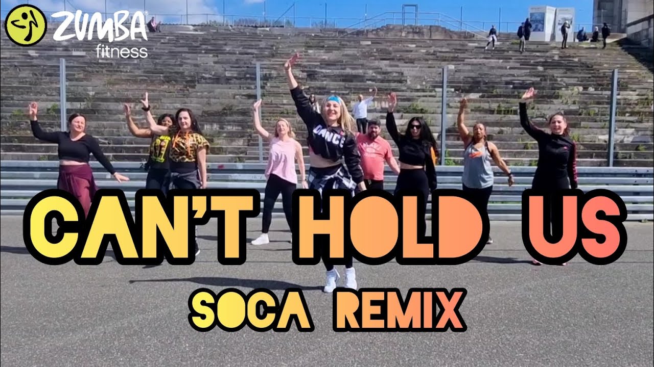 Can't Hold Us - Macklemore & Ryan Lewis / Soca Remix / Zumba