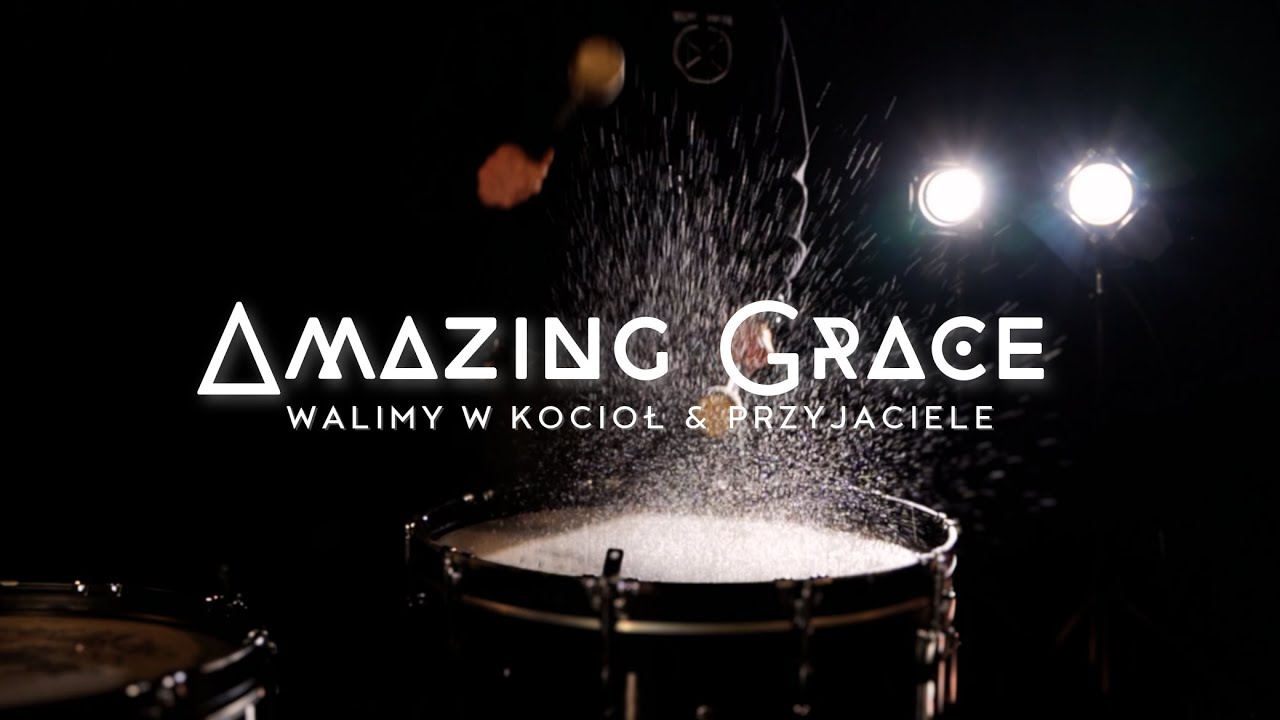 Amazing Grace - WALIMY W KOCIOŁ & PRZYJACIELE [Official Video]