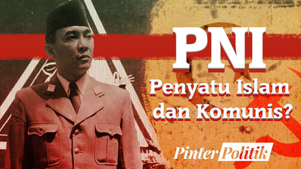 Sejarah PNI: Partai Nasionalis Penyatu Islam dan Komunisme?