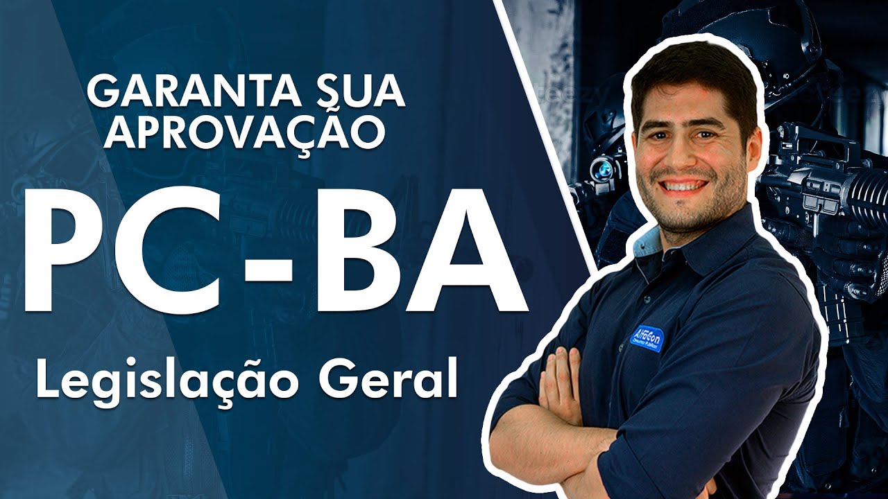 Aula de Legislação Geral - Concurso PC BA - AlfaCon