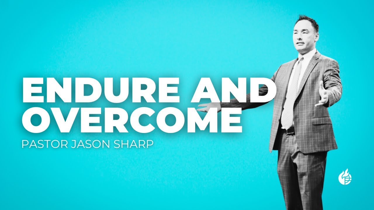 Endure and Overcome || Pastor Jason Sharp