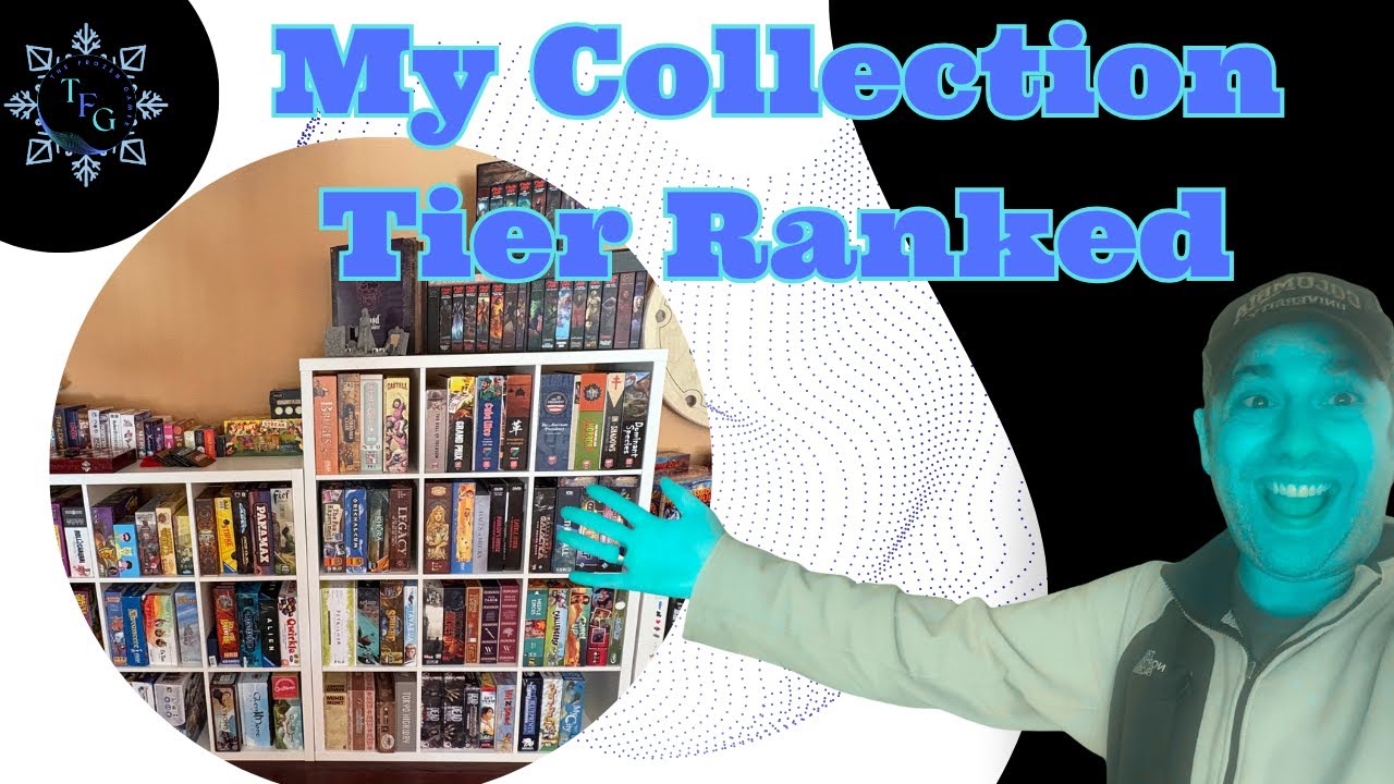 The Next Best Board Game Collection Tour on Youtube. Tier Rankings