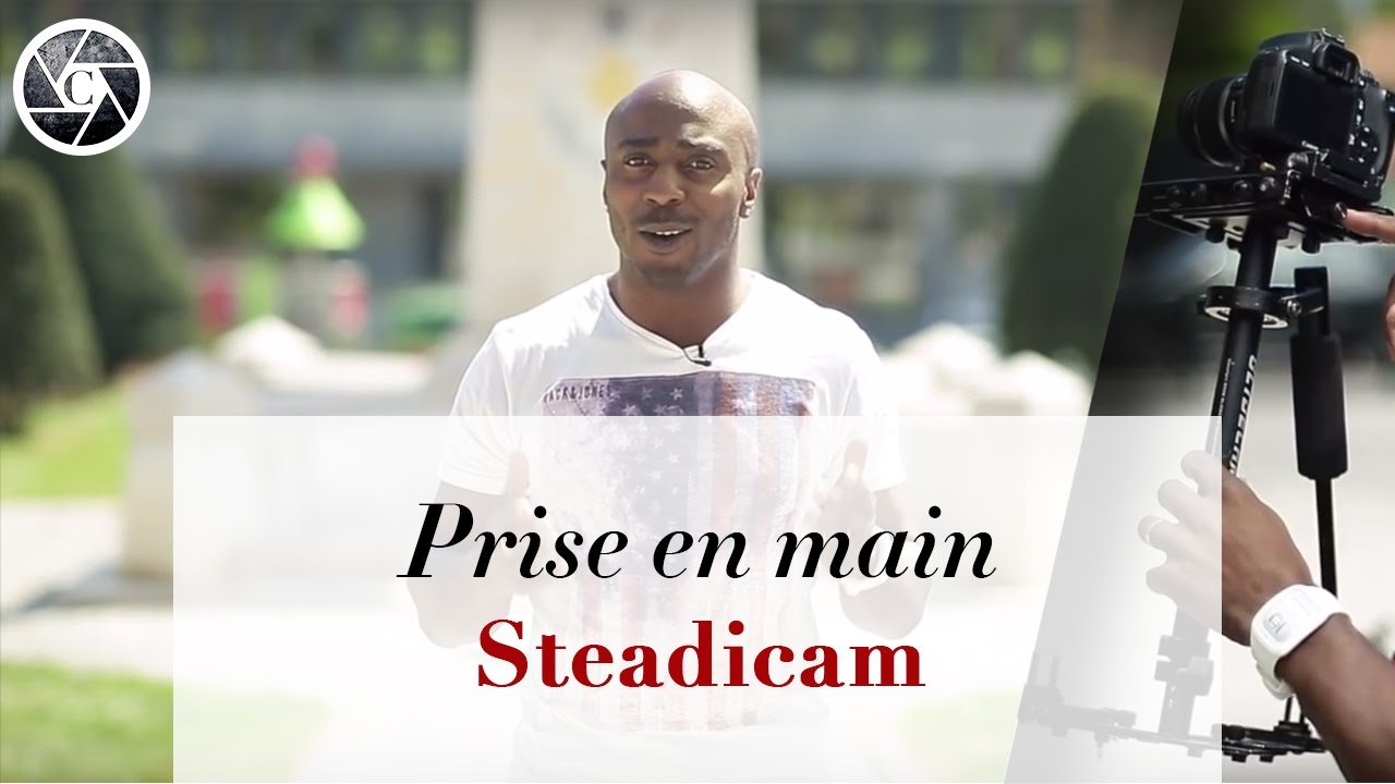 PRISE EN MAIN STEADICAM