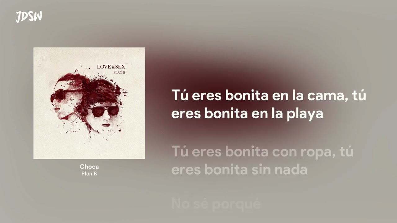 Choca - Plan B [Letra / Lyrics]