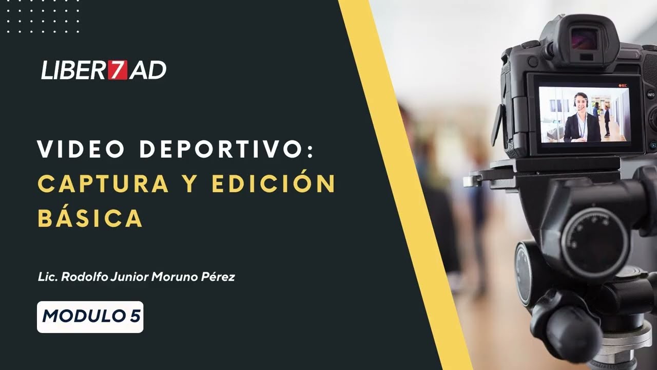 Módulo 5 : Video deportivo: captura y edición básica - CURSO PERIODISMO DEPORTIVO DIGITAL