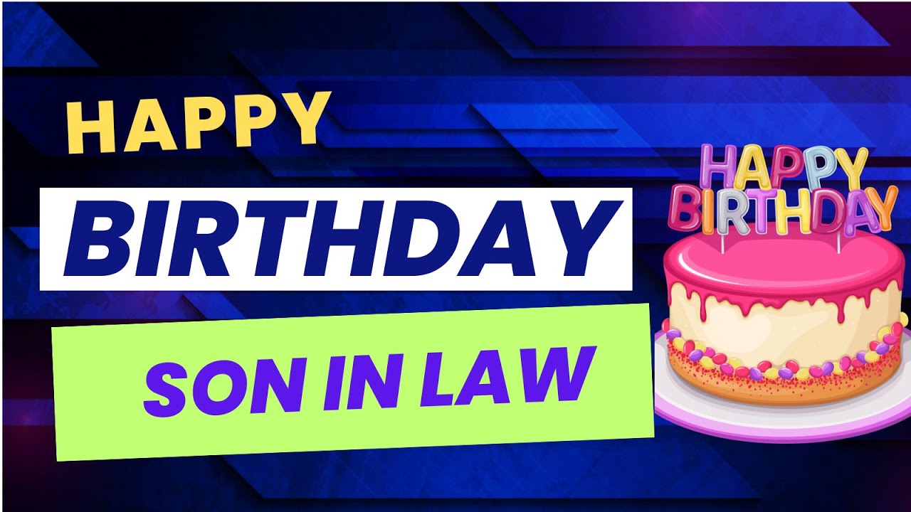 Son In Law | Birthday Son In Law Happy Birthday Wishes | Birthday Wishes