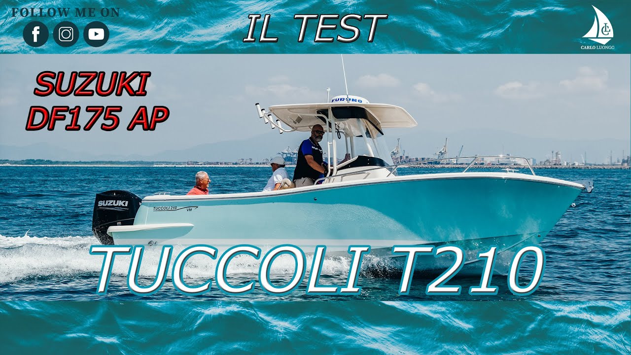 Tuccoli T210 + Suzuki DF 175 AP | IL TEST