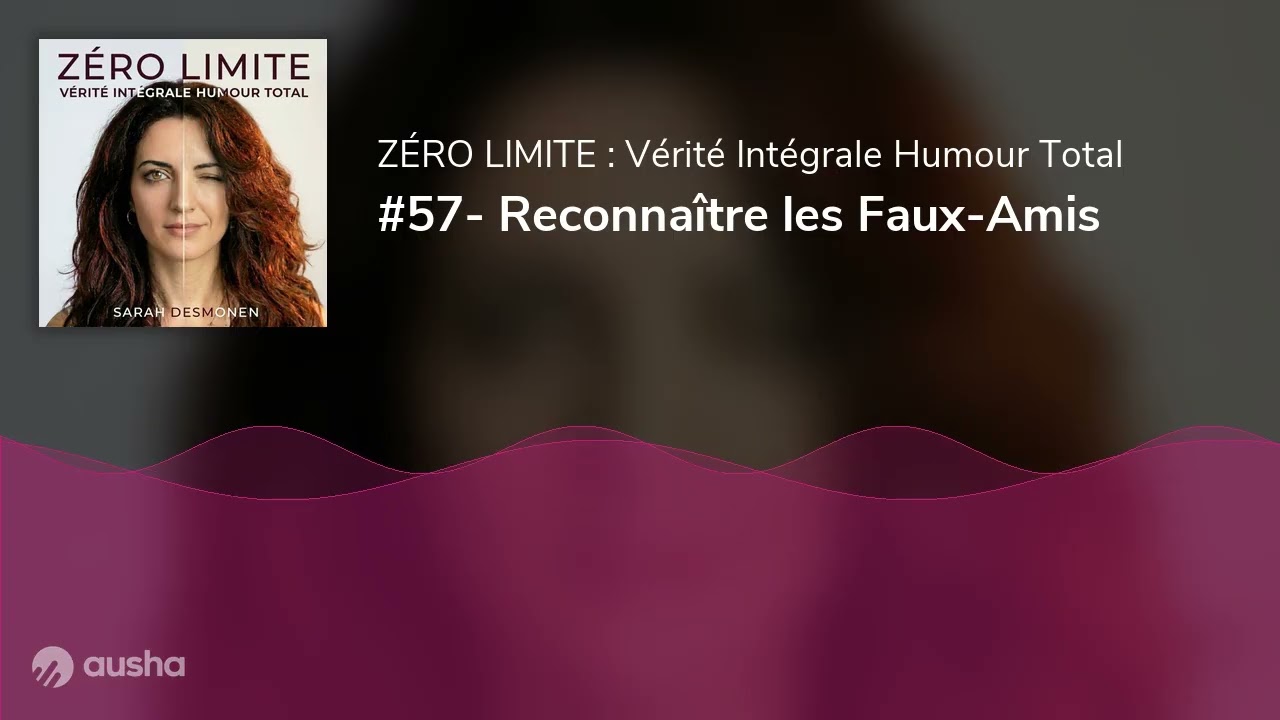 #57- Reconnaître les Faux-Amis