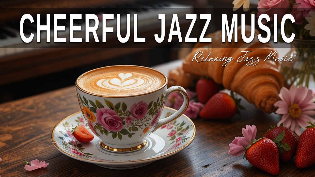Cheerful Jazz Music ☕ Bossa Nova background for Relaxing, Great Moods and Happy Moods